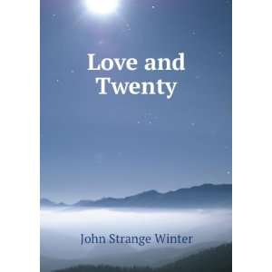  Love and Twenty John Strange Winter Books