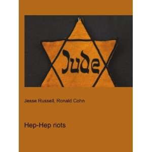  Hep Hep riots Ronald Cohn Jesse Russell Books
