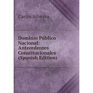   Constitucionales (Spanish Edition) Carlos Silveyra  Books