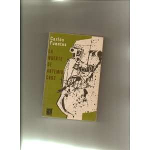  La Muere De Artemio Cruz Carlos Fuentes Books