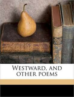   Westward, and other poems by Edwin Enoch Kinney, Nabu 