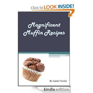 Magnificent Muffin Recipes Jamie Cawley  Kindle Store