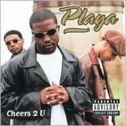   Cheers 2 U by Def Jam, Playa