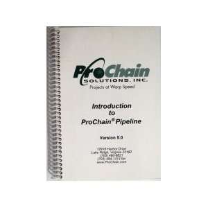   to ProChain Pipeline Version 5.0) unknown  Books