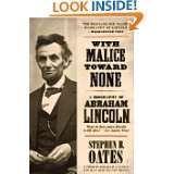 With Malice Toward None A Life of Abraham Lincoln by Stephen B. Oates 