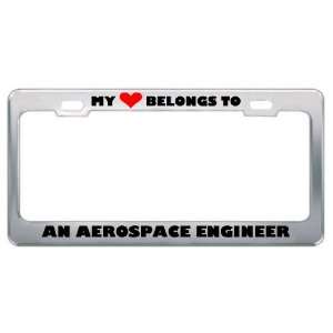 My Heart Belongs To An Aerospace Engineer Career Profession Metal 