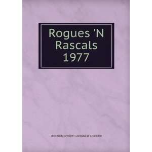   Rascals. 1977 University of North Carolina at Charlotte Books