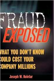 Fraud Exposed What You Dont Know Could Cost Your Company Millions 
