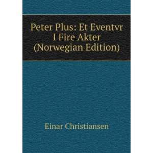  Et Eventvr I Fire Akter (Norwegian Edition) Einar Christiansen Books