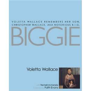  Christopher Wallace, aka Notorious B.I.G. [Hardcover] Voletta Wallace