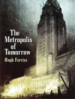   of Tomorrow by Hugh Ferriss, Dover Publications  Paperback, Hardcover