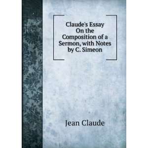   Composition of a Sermon, with Notes by C. Simeon Jean Claude Books