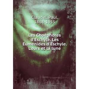   Eumenides dEschyle. Lours et la lune Paul, 1868 1955 Claudel Books