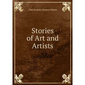    Stories of Art and Artists Clara Erskine Clement Waters Books