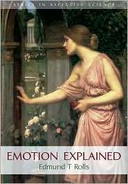 Emotion Explained, (019857004X), Edmund T. Rolls, Textbooks   Barnes 