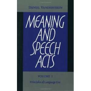 Meaning and Speech Acts Volume 1, Principles of Language 