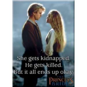  Princess Bride She Gets Kidnapped He gets Killed Magnet 