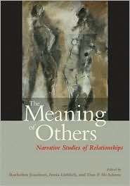 The Meaning of Others Narrative Studies of Relationships, (1591478162 