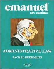 Emanuel Law Outlines Administrative Law, (0735558140), Jack M 