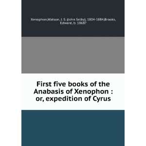 First five books of the Anabasis of Xenophon  or, expedition of Cyrus 