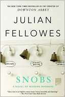   Snobs by Julian Fellowes, St. Martins Press  NOOK 