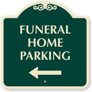 Funeral Home Parking (with Left Arrow) Designer Signs, 18 x 18