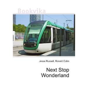  Next Stop Wonderland Ronald Cohn Jesse Russell Books