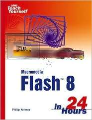 Sams Teach Yourself Macromedia Flash 8 in 24 Hours, (0672327546 
