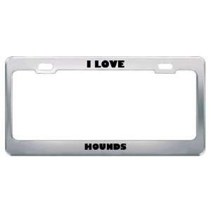 Love Hounds Animals Metal License Plate Frame Tag Holder