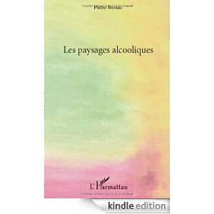 Paysages Alcooliques (French Edition) Pierre Bessac  