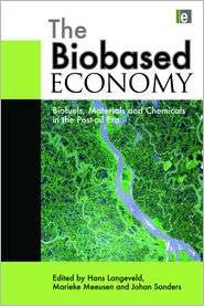 The Biobased Economy Biofuels, Materials and Chemicals in the Post 