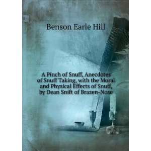   of Snuff, by Dean Snift of Brazen Nose Benson Earle Hill Books