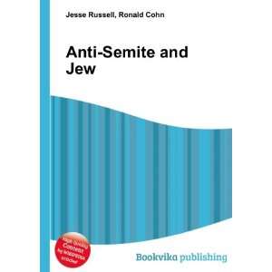  Anti Semite and Jew Ronald Cohn Jesse Russell Books