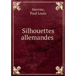  Silhouettes allemandes Paul Louis Hervier Books