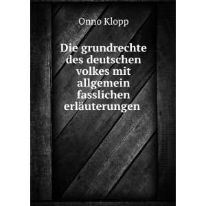   volkes mit allgemein fasslichen erlÃ¤uterungen . Onno Klopp Books