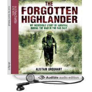  Forgotten Highlander My Incredible Story of Survival During the War 
