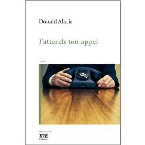 attends ton appel Donald Alarie 9782892616453  Books