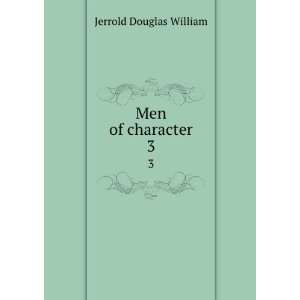  Men of character. 3 Jerrold Douglas William Books