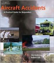 Aircraft Accidents A Practical Guide for Responders, (1401879101 