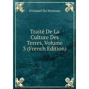   Des Terres, Volume 3 (French Edition) Duhamel Du Monceau Books