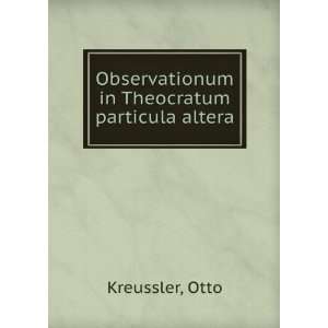    Observationum in Theocratum particula altera Otto Kreussler Books