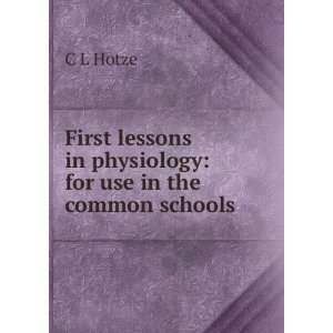    for use in the common schools C L Hotze  Books