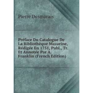   AnnotÃ©e Par A. Franklin (French Edition) Pierre Desmarais Books