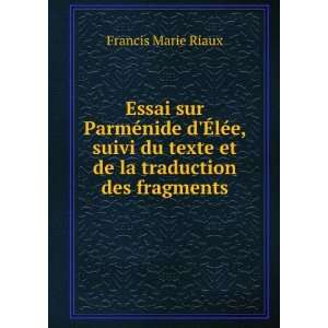   suivi du texte et de la traduction des fragments Francis Marie