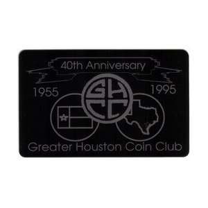   Phone Card 5m Greater Houston Coin Club 40th Anniversary (1955 1995