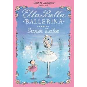    Ella Bella Ballerina and Swan lake [Hardcover] James Mayhew Books