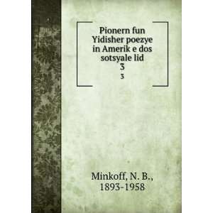  Pionern fun Yidisher poezye in AmerikÌ£e dos sotsyale 