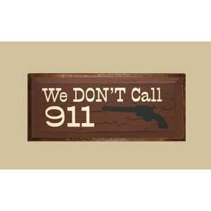  SaltBox Gifts RW818WDC We Dont Call 911 Sign Patio, Lawn 