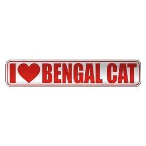   I LOVE BENGAL CAT  STREET SIGN CAT