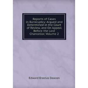   Before the Lord Chancellor, Volume 2 Edward Erastus Deacon Books
